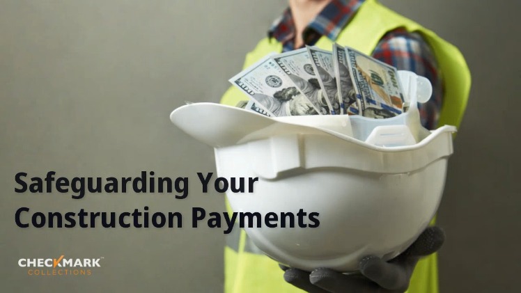 Construction Hat full of cash with headline Safeguarding Your Construction Payemnts